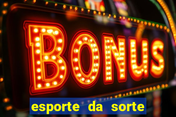 esporte da sorte casino link