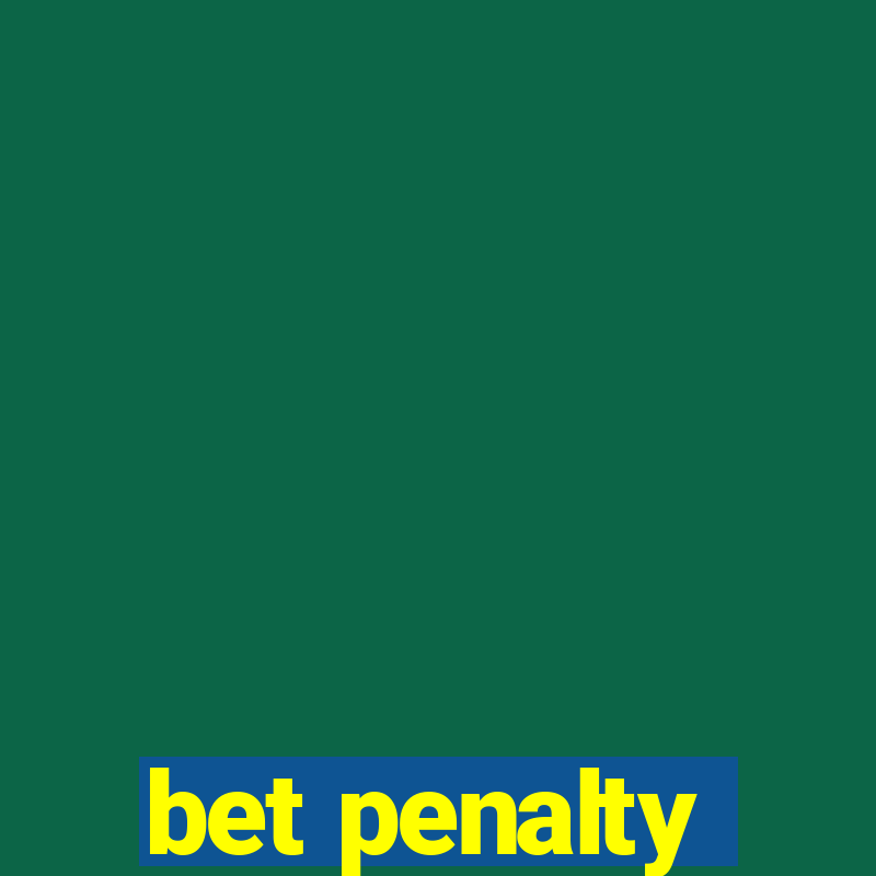 bet penalty