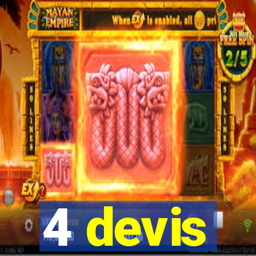 4 devis