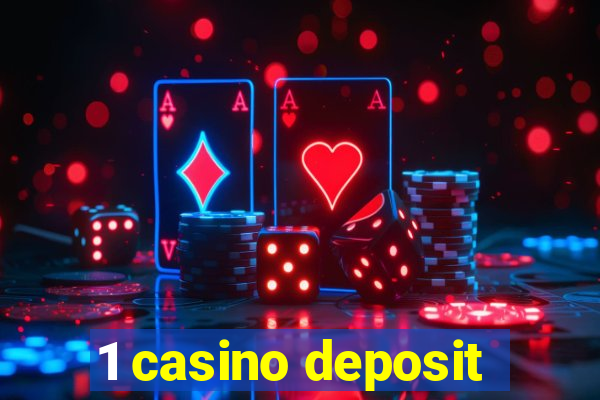 1 casino deposit