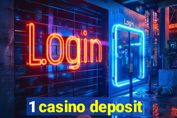 1 casino deposit