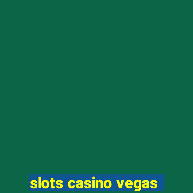 slots casino vegas