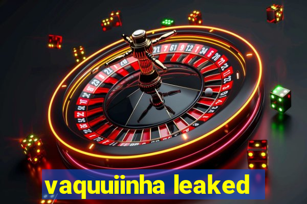 vaquuiinha leaked