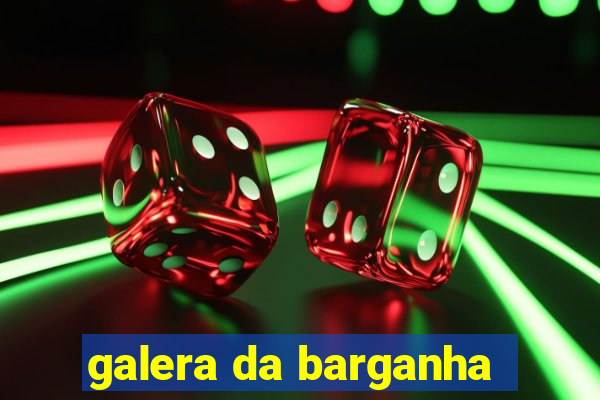 galera da barganha