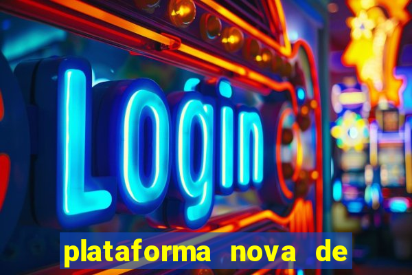 plataforma nova de jogos slots