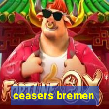 ceasers bremen