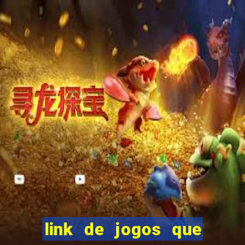 link de jogos que ganha dinheiro