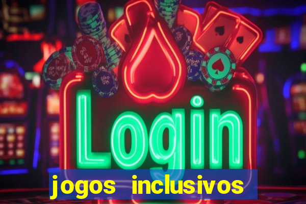 jogos inclusivos educa??o física