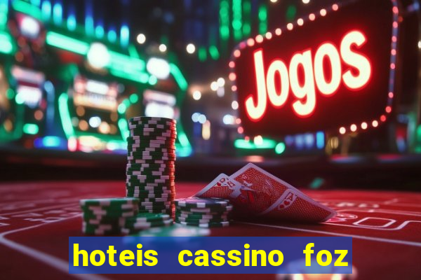 hoteis cassino foz do iguaçu