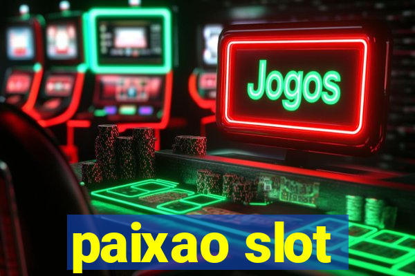 paixao slot