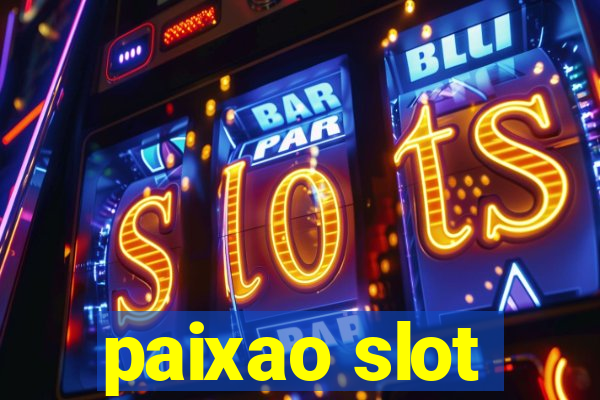 paixao slot