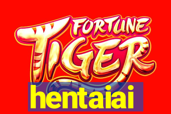 hentaiai