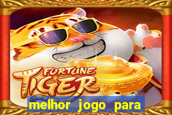 melhor jogo para ganhar dinheiro