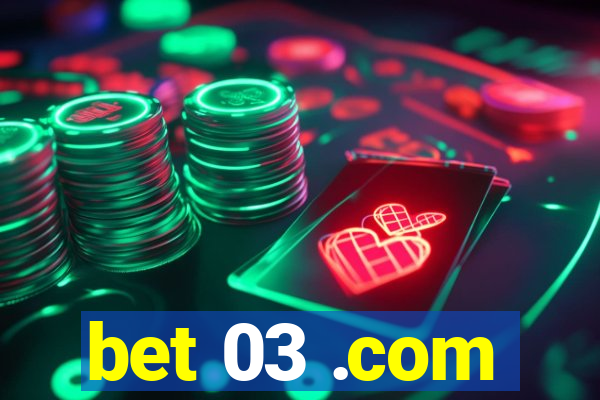 bet 03 .com