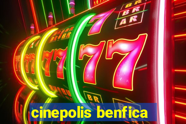 cinepolis benfica