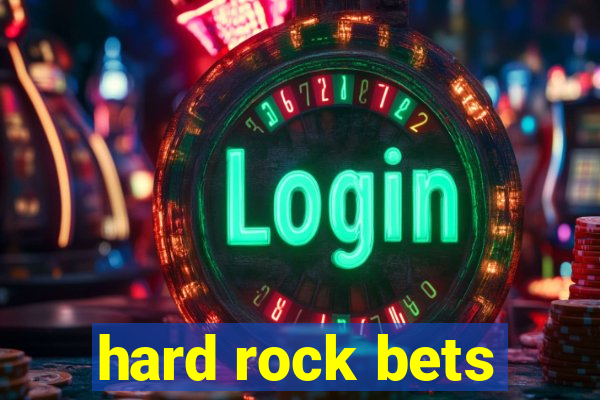 hard rock bets