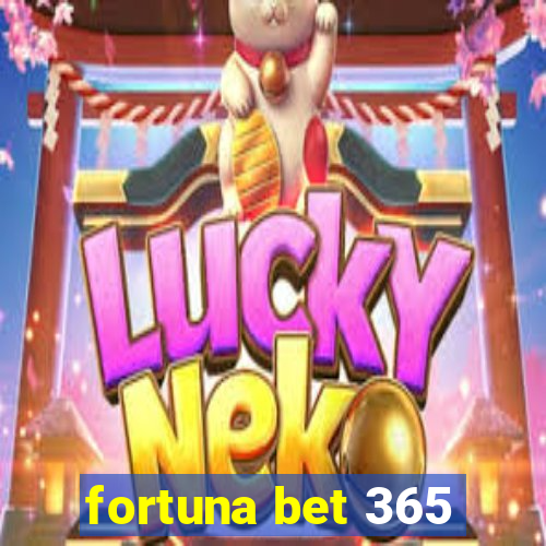 fortuna bet 365