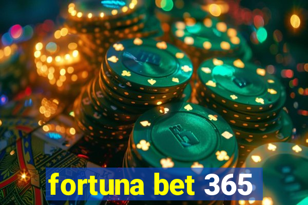 fortuna bet 365