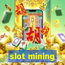 slot mining