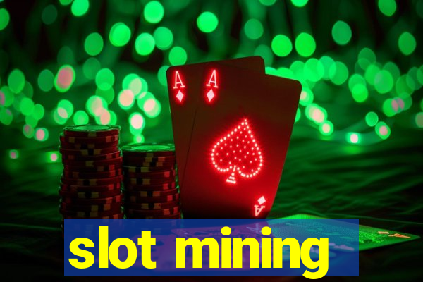 slot mining