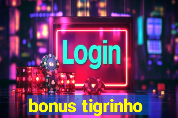 bonus tigrinho