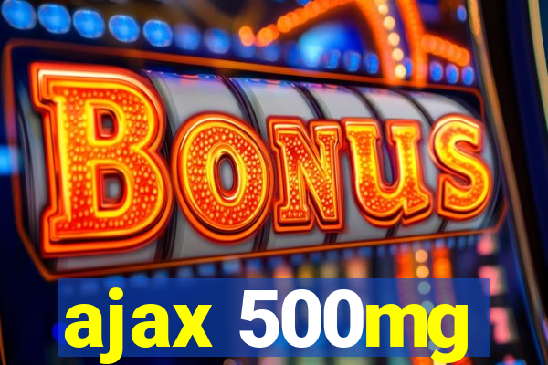 ajax 500mg