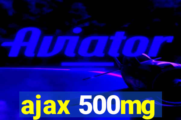 ajax 500mg