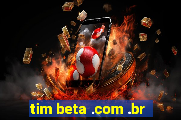 tim beta .com .br