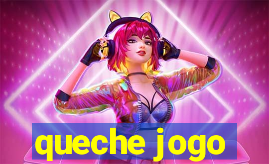 queche jogo