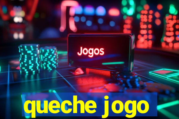 queche jogo