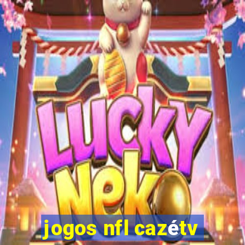 jogos nfl cazétv