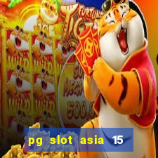 pg slot asia 15 ??? 100