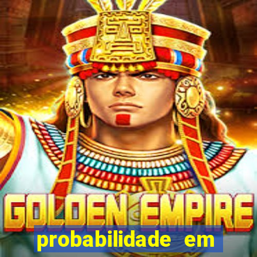 probabilidade em jogos de azar