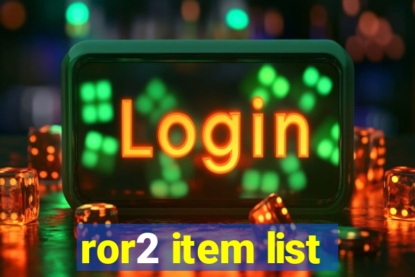 ror2 item list