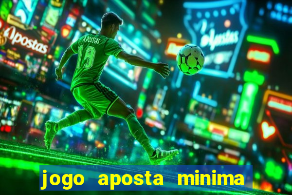 jogo aposta minima 1 real