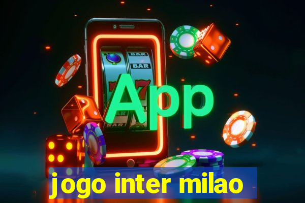 jogo inter milao