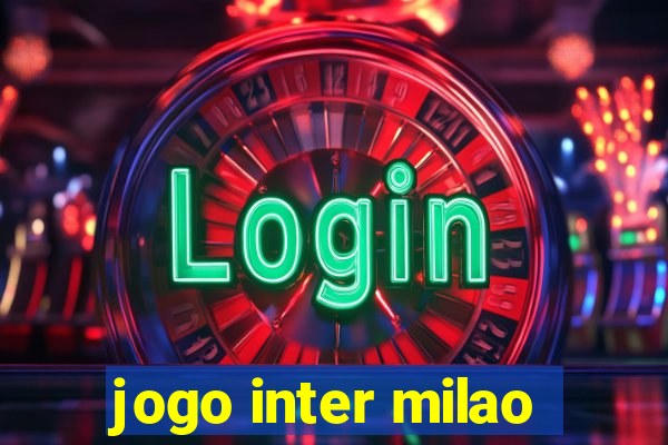 jogo inter milao