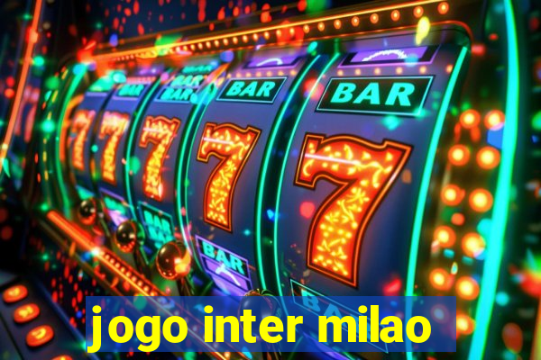 jogo inter milao