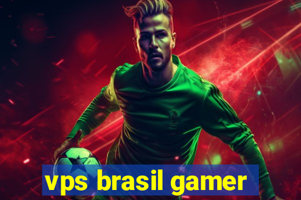 vps brasil gamer