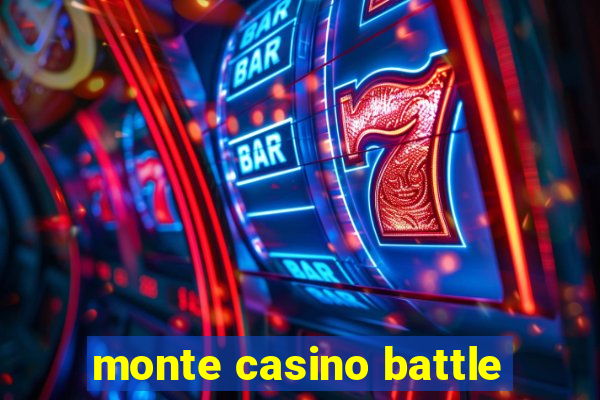 monte casino battle