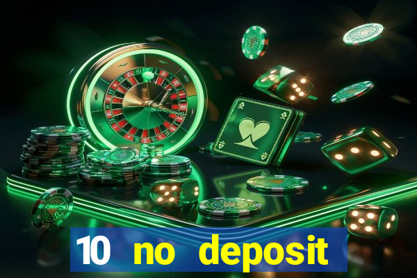 10 no deposit casino bonus