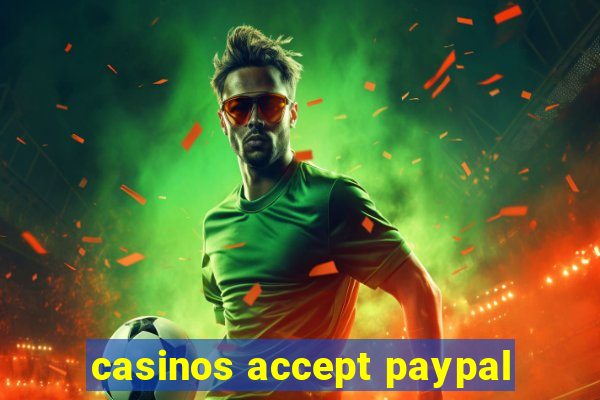 casinos accept paypal