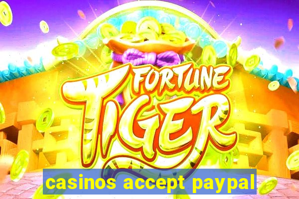 casinos accept paypal