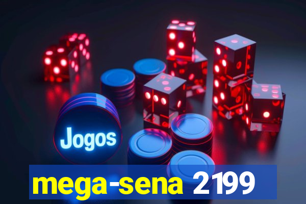 mega-sena 2199