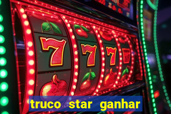 truco star ganhar dinheiro pix