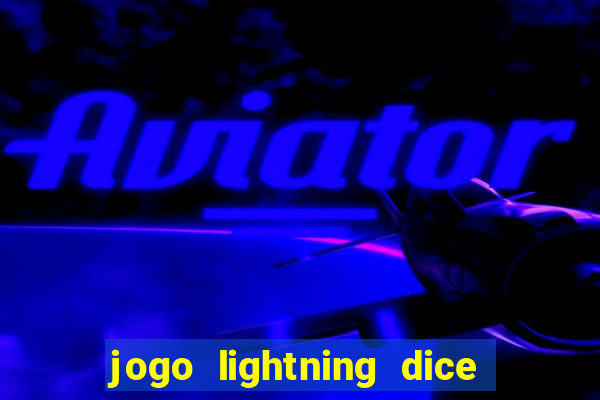 jogo lightning dice valendo dinheiro