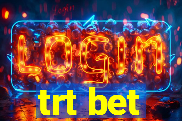 trt bet