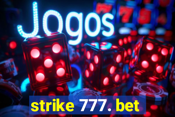 strike 777. bet