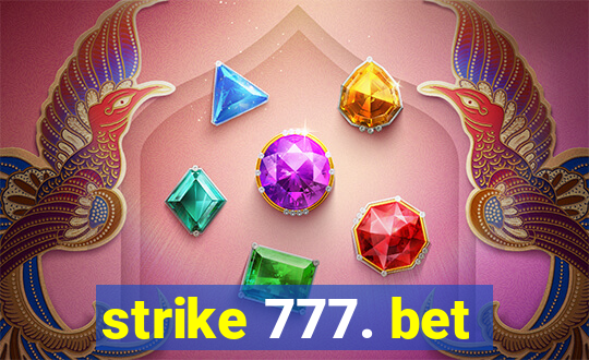 strike 777. bet