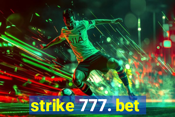 strike 777. bet